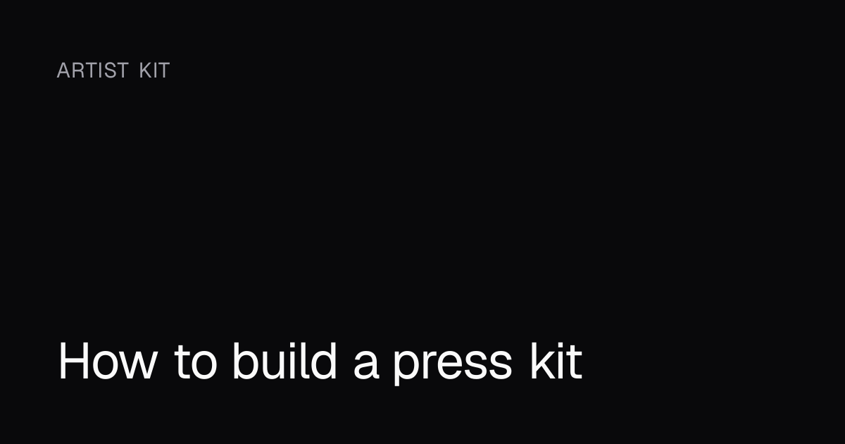 How to build a press kit | Artist Kit